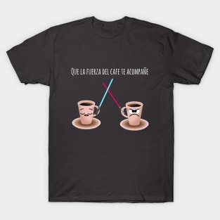 May the coffee be with you T-Shirt